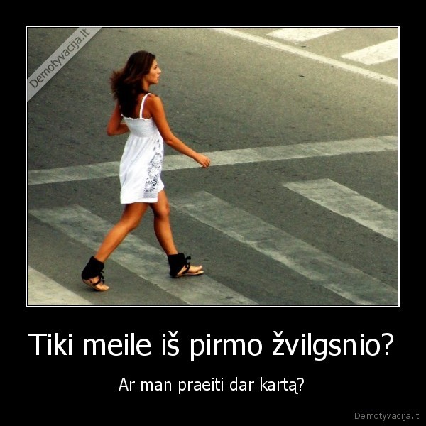 Tiki meile iš pirmo žvilgsnio?