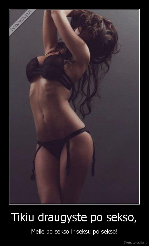 Tikiu draugyste po sekso,