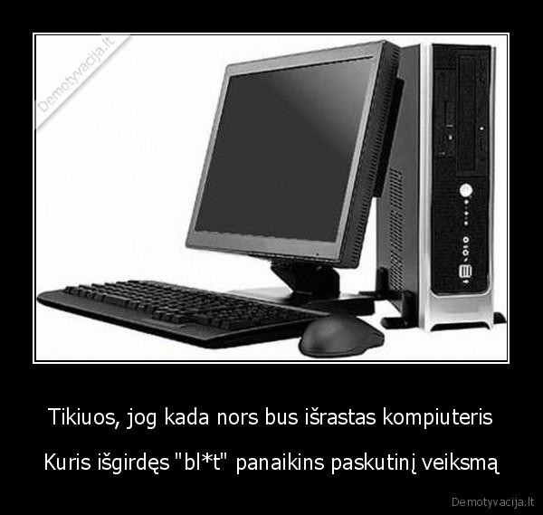 Tikiuos, jog kada nors bus išrastas kompiuteris