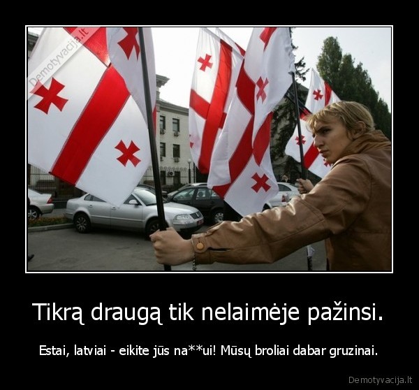 Tikrą draugą tik nelaimėje pažinsi.