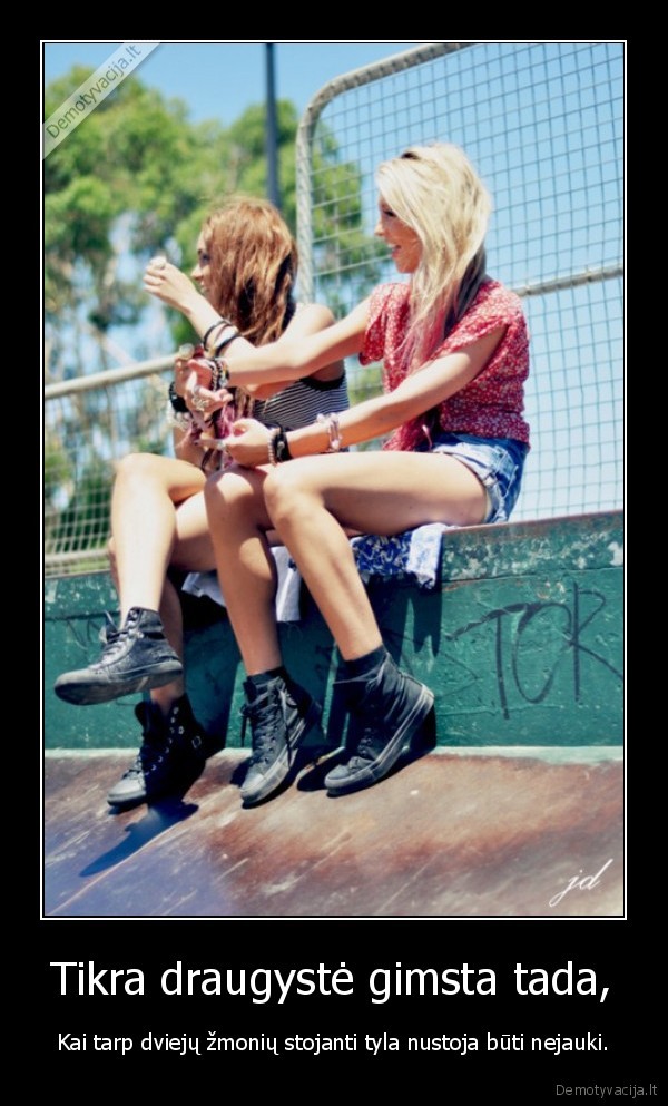 Tikra draugystė gimsta tada,