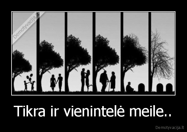 Tikra ir vienintelė meile..