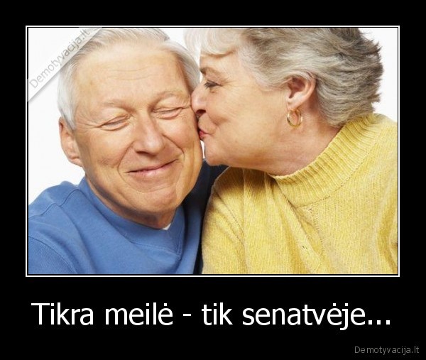 Tikra meilė - tik senatvėje...