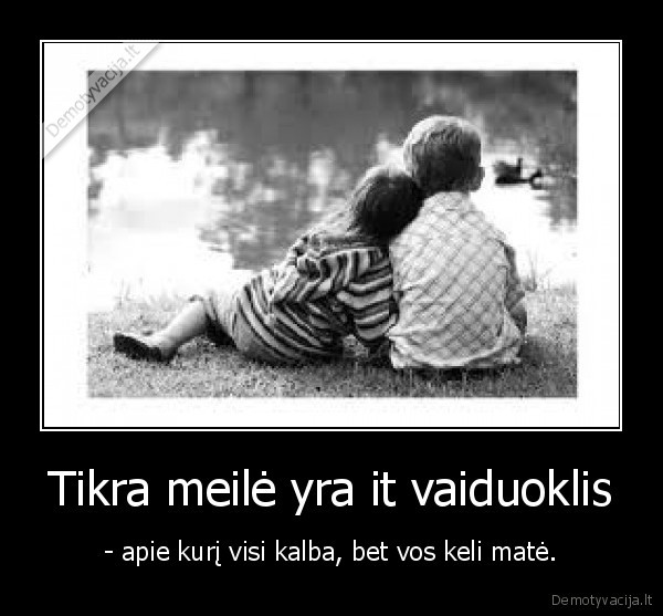 Tikra meilė yra it vaiduoklis