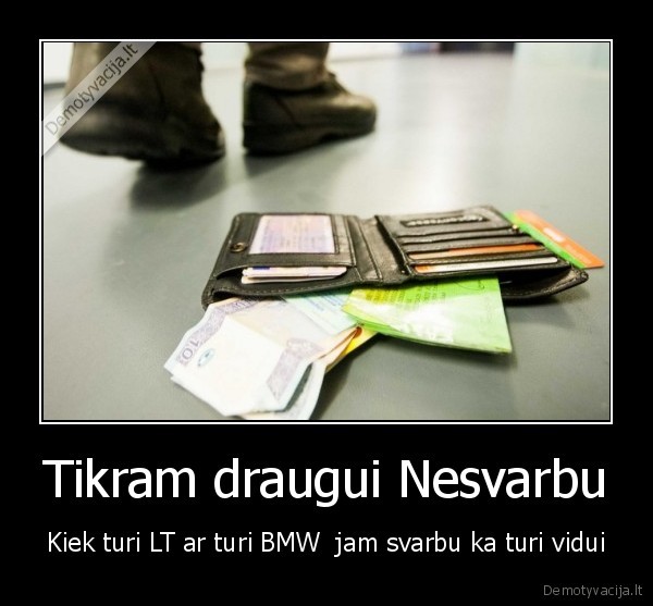 tikram, draugui, nesvarbu