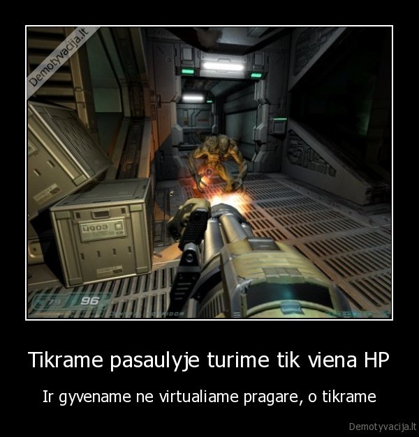 Tikrame pasaulyje turime tik viena HP