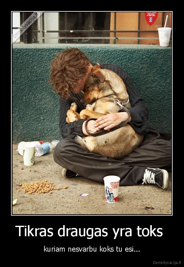 Tikras draugas yra toks 