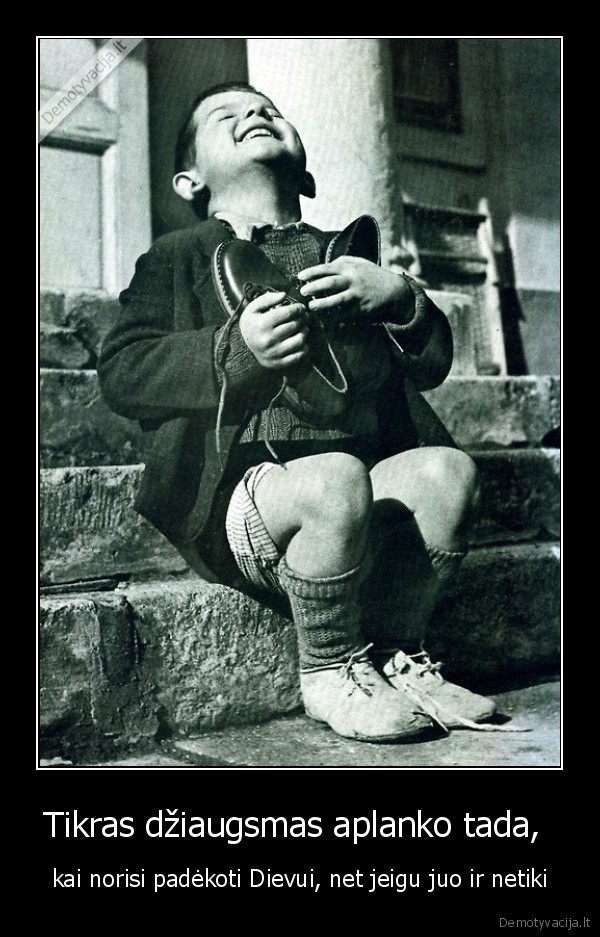dziaugsmas,tiketi,dievas,batai