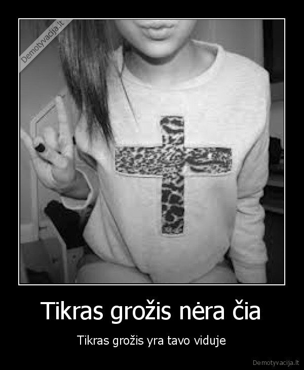 Tikras grožis nėra čia