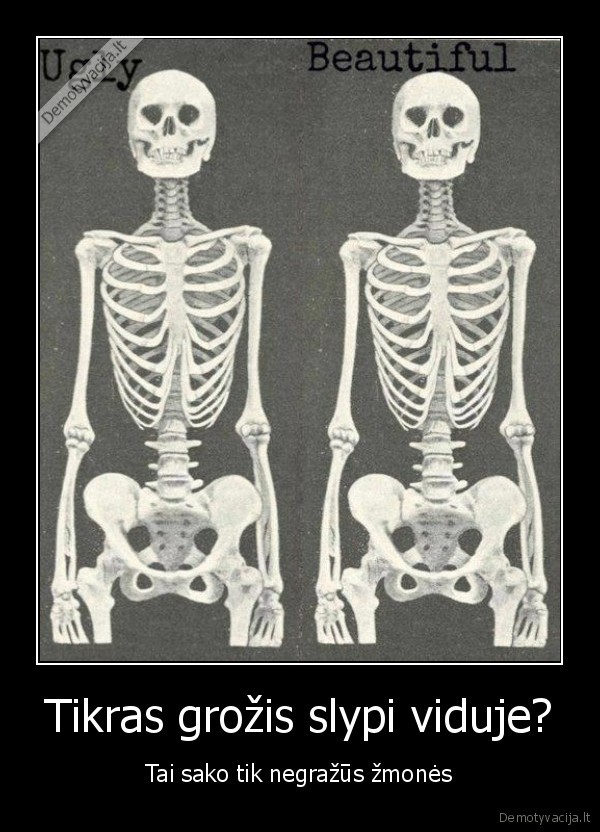 Tikras grožis slypi viduje?