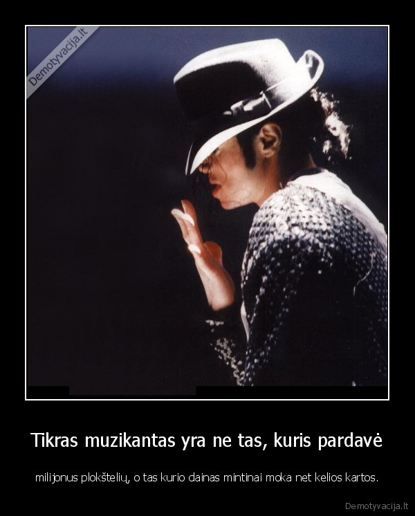 Tikras muzikantas yra ne tas, kuris pardavė