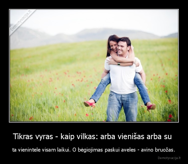 tikras,vyras,vilkas,avinas,aveles,merginos,vaikinai,santykiai,vienintele