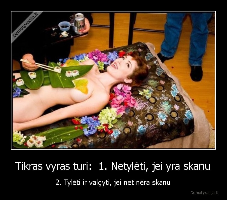 tyleti,vyras,tikras,valgo,skanu,neskanu