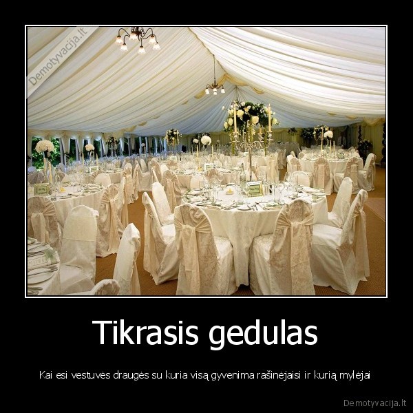 jei, myli, sakyk, myliu, nes, paskui, gali, buti, per, velu