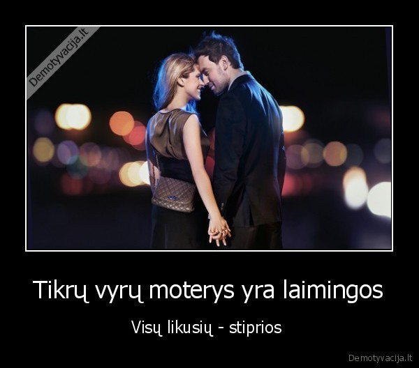 Tikrų vyrų moterys yra laimingos