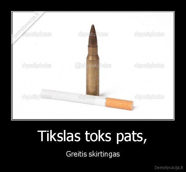 Tikslas toks pats,