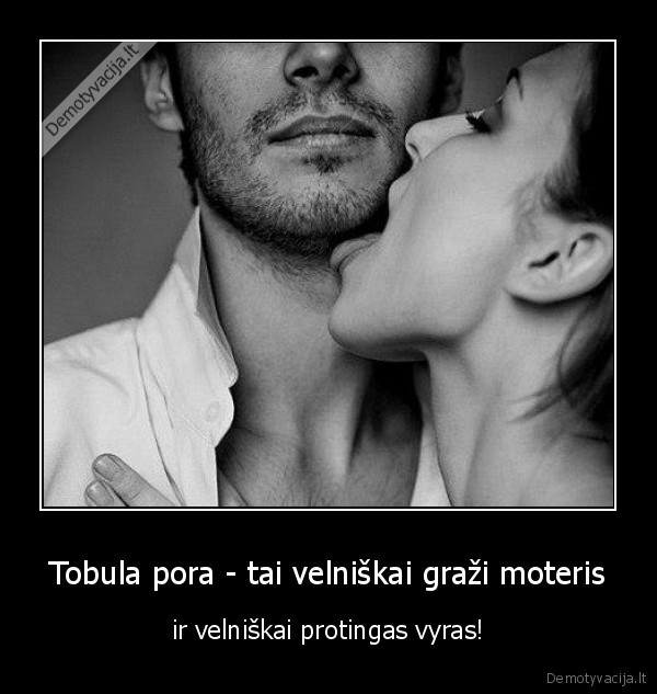 Tobula pora - tai velniškai graži moteris