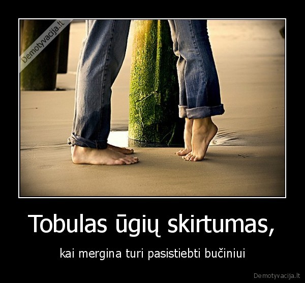 tai, vieninteles, pastangos, kurias, merginos, parodo, santykiuose,o, gaila