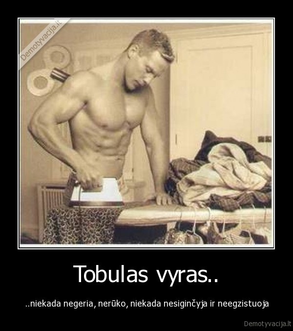 tpbulas, vyras,gincytis,egzistuoti