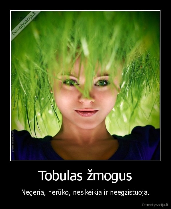 tobulumas,zmogus,neegsistavimas,kita