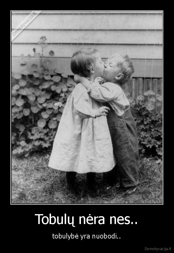 Tobulų nėra nes..