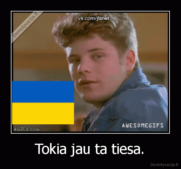 Tokia jau ta tiesa.