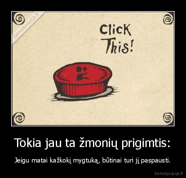 Tokia jau ta žmonių prigimtis: