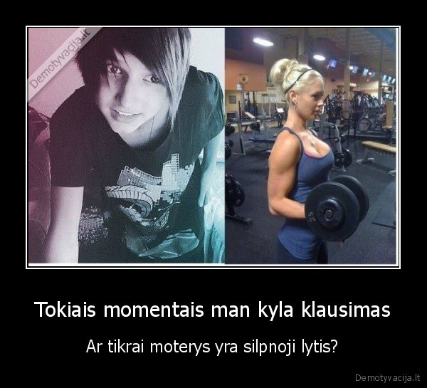 silpnoji, lytis,stipriojilytis,stipri, moterus