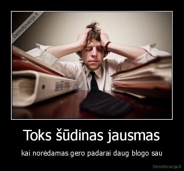 Toks šūdinas jausmas