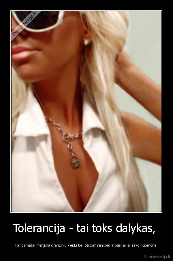 Tolerancija - tai toks dalykas, 