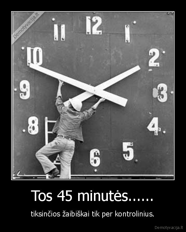 Tos 45 minutės......