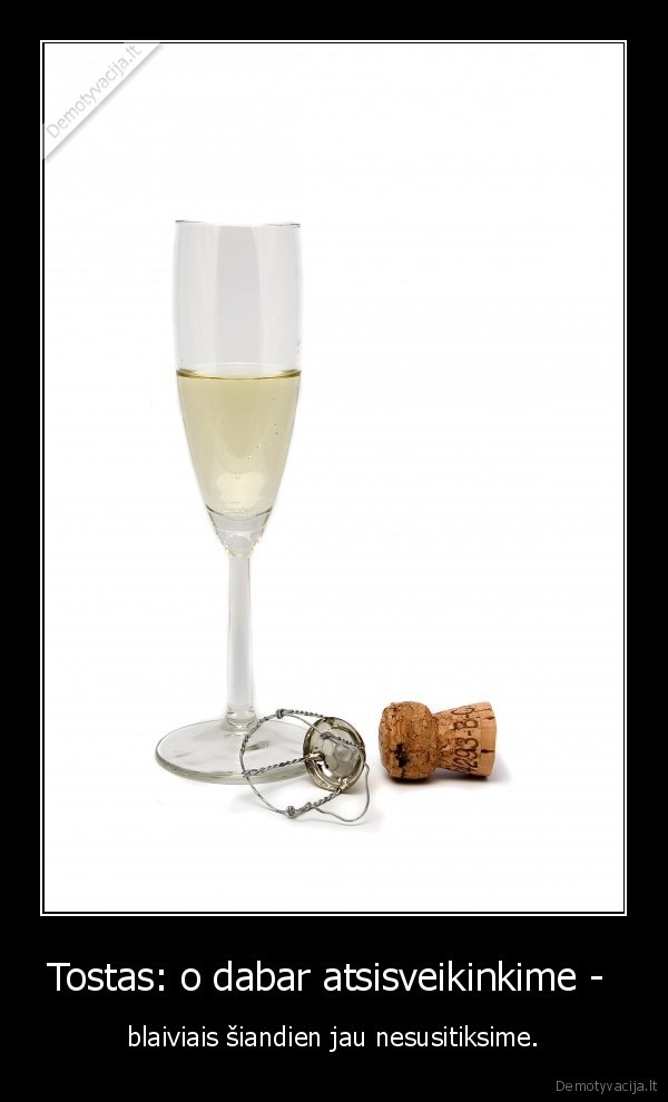 Tostas: o dabar atsisveikinkime - 