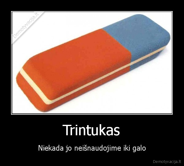 trintukas, trina, gerai