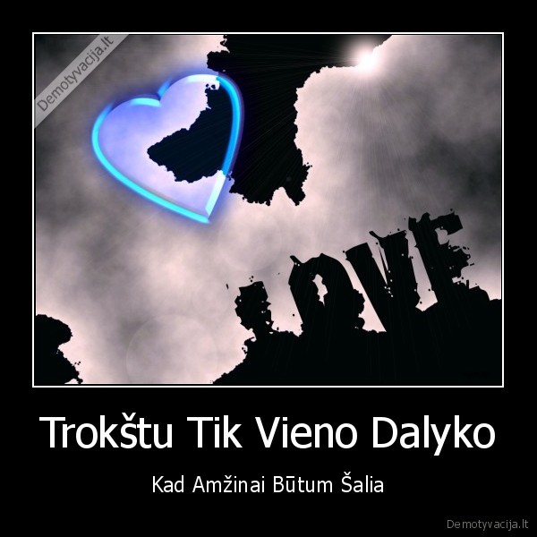 begaline,meile,tik,tau,vienai