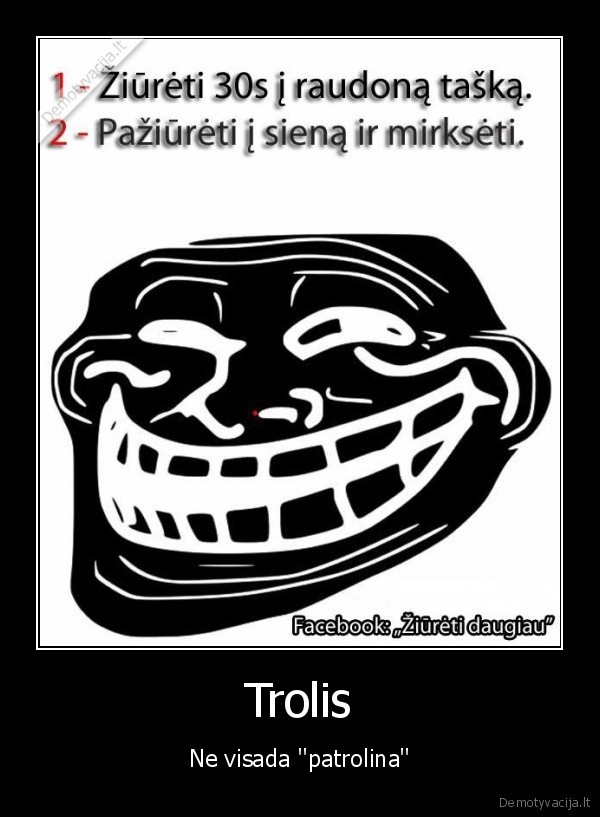 dabar, man, jis, vaidenas, trololollo