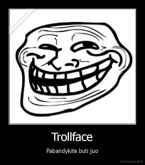 troll,face,trollface,gyvenimas