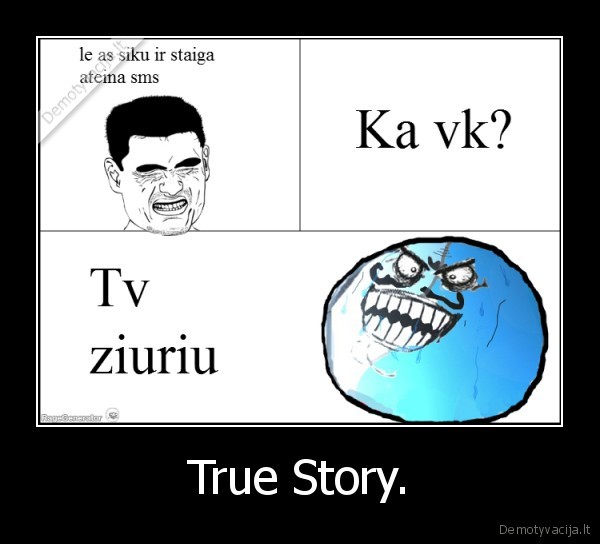 True Story.