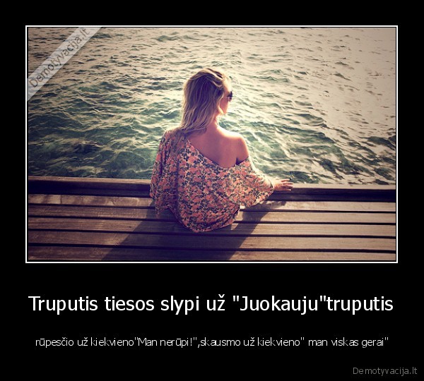 Truputis tiesos slypi už "Juokauju"truputis