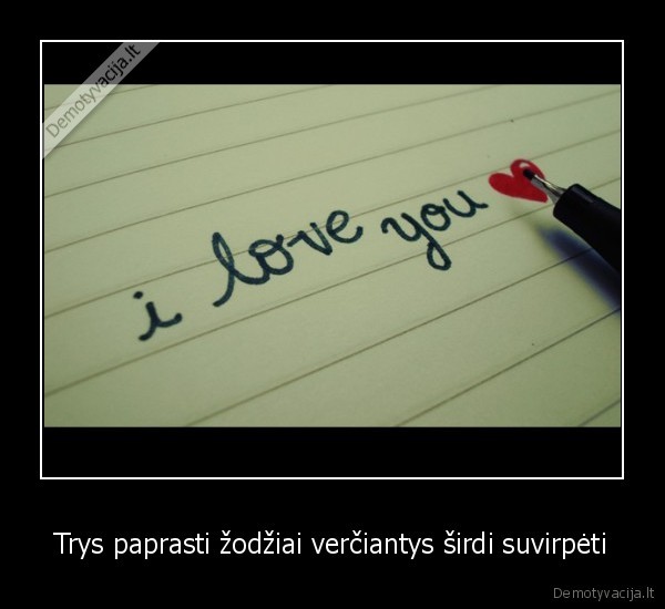 Trys paprasti žodžiai verčiantys širdi suvirpėti