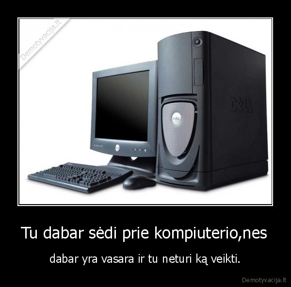 vsara,kompiuteris,nera,ka,veikti