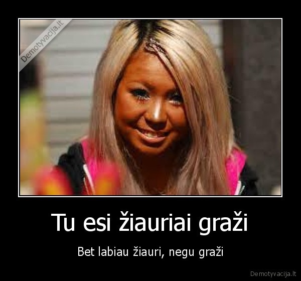 mergina,zauri,grazi,mirtis,spaklius,kosmetika,bajeris