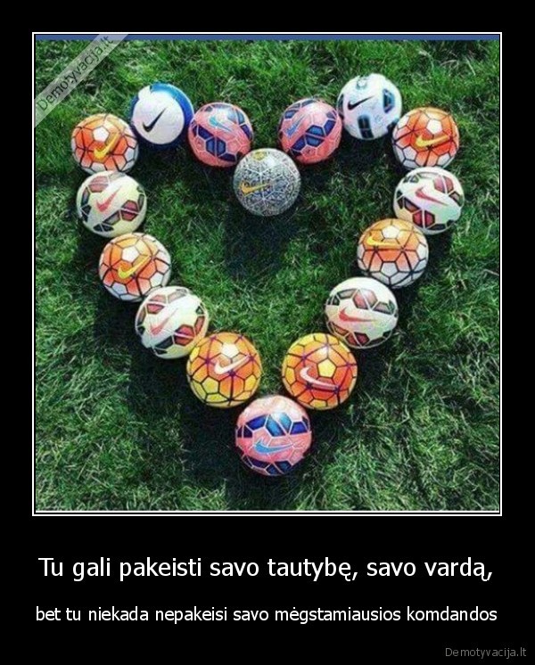 Tu gali pakeisti savo tautybę, savo vardą,