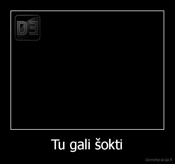 tu, gali, sokti, diedukas, dulkina, vaikai, tecktonik, jumpstyle, random, shit