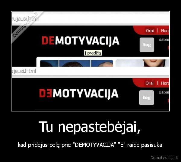 demotyvacija,e,labas,kau,salala,naujas,geras