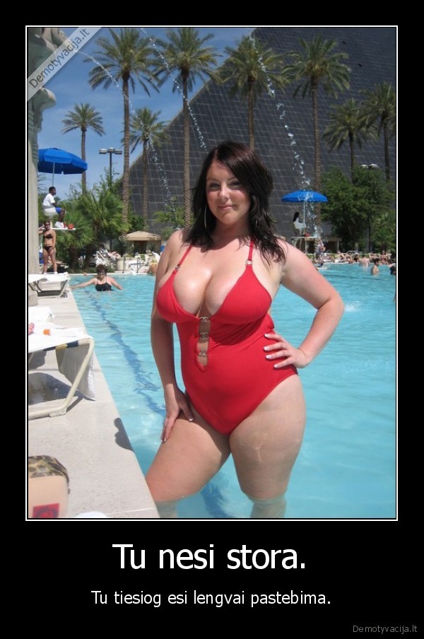 storumas,stora, mergina,lengvai, pastebima