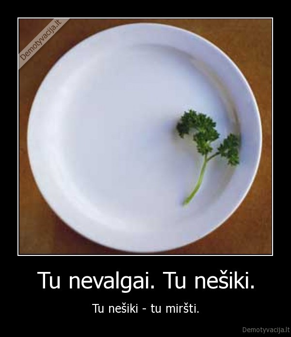 maistas,mirtis,sikti,gyvenimas