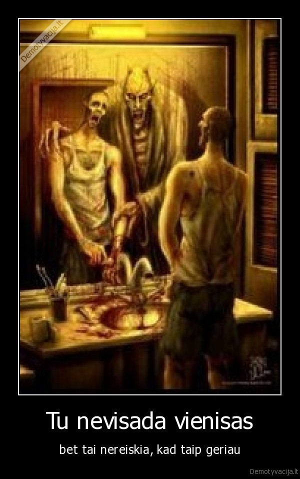 Tu nevisada vienisas