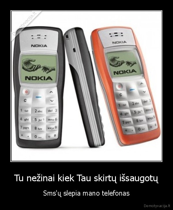 Tu nežinai kiek Tau skirtų išsaugotų