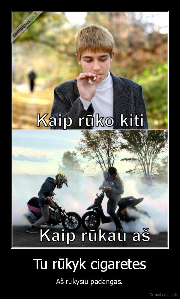Tu rūkyk cigaretes