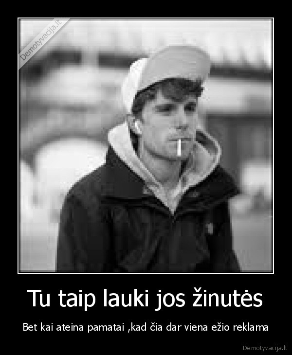 Tu taip lauki jos žinutės